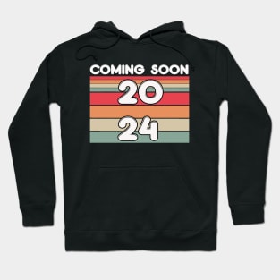 Coming Soon 2024 Hoodie